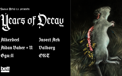 YEARS OF DECAY mit: Alkerdeel, Insect Ark, Aidan Baker + N, Ggu:ll, Ort