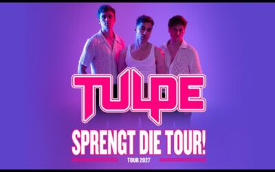 TULPE – SPRENGT DIE TOUR! 2027